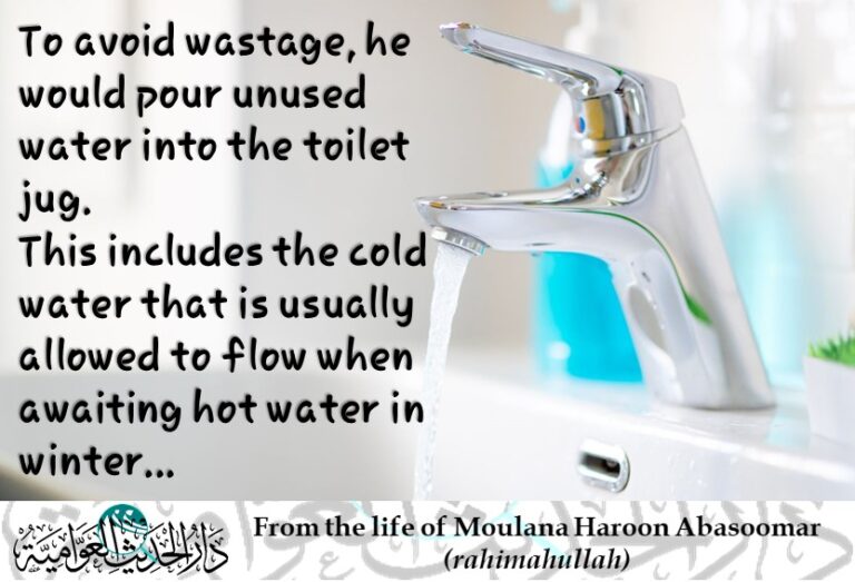 From the life of Moulana Haroon Abasoomar (rahimahullah) – water usage